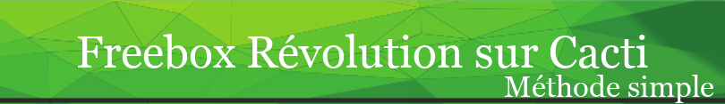 Freebox Revolution sur Cacti méthode simple